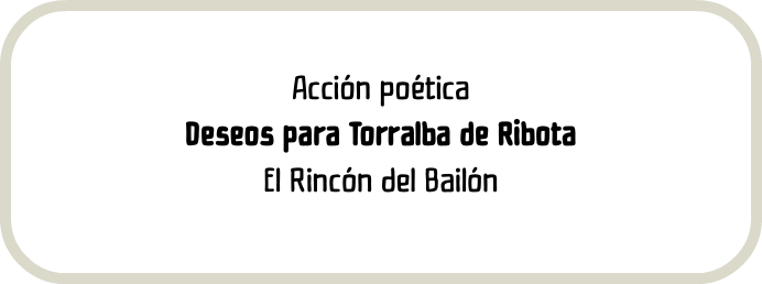 Acción poética Deseos para Torralba de Ribota El Rincón del Bailón